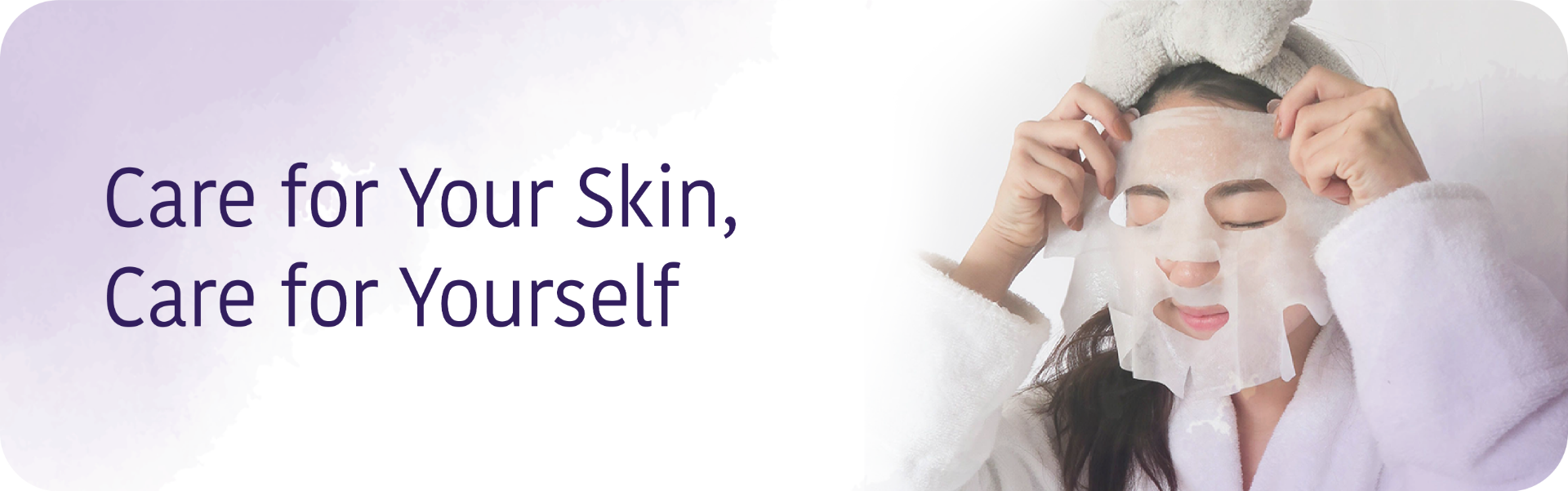 Care for Your Skin, Care for Yourself