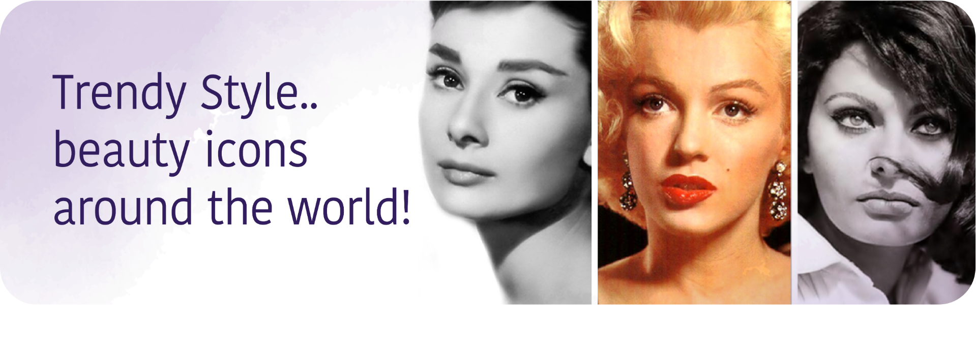 Trendy Style.. beauty icons around the world!